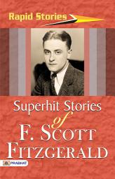 Icon image Superhit Stories of F. Scott Fitzgerald: Superhit Stories of F. Scott Fitzgerald: Popular and Beloved Stories by F. Scott Fitzgerald