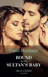 Icon image Bound By The Sultan's Baby (Billionaires & One-Night Heirs, Book 2) (Mills & Boon Modern)