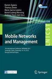 Icon image Mobile Networks and Management: 7th International Conference, MONAMI 2015, Santander, Spain, September 16-18, 2015, Revised Selected Papers