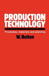 Icon image Production Technology: Processes, Materials and Planning