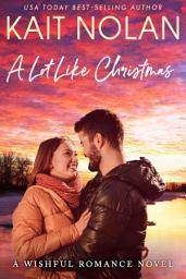 Icon image A Lot Like Christmas: A Small Town Southern Romance: A Military Holiday Small Town Southern Romance