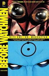 Icon image Before Watchmen: Nite Owl/Dr. Manhattan: Volume 3