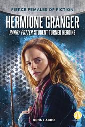 Icon image Hermione Granger: Harry Potter Student Turned Heroine