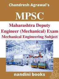 Icon image MPSC Exam PDF-Maharashtra Deputy Engineer (Mechanical) Exam PDF eBook: Mechanical Engineering Objective Questions From Various Competitive Exams With Answers