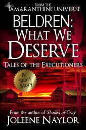 Icon image Beldren: What We Deserve (Tales of the Executioners)