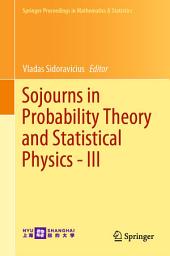 Icon image Sojourns in Probability Theory and Statistical Physics - III: Interacting Particle Systems and Random Walks, A Festschrift for Charles M. Newman