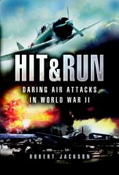 Icon image Hit & Run: Daring Air Attacks in World War II