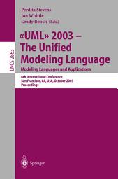 Icon image UML 2003 -- The Unified Modeling Language, Modeling Languages and Applications: 6th International Conference San Francisco, CA, USA, October 20-24, 2003, Proceedings