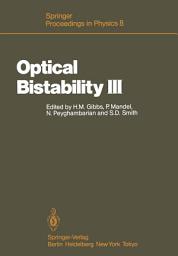 Icon image Optical Bistability III: Proceedings of the Topical Meeting, Tucson, Arizona, Dezember 2–4, 1985