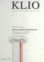 Icon image Krieg, Handel und Piraterie: Untersuchungen zur Geschichte des hellenistischen Rhodos