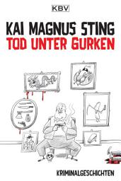 Icon image Tod unter Gurken: Kriminalgeschichten