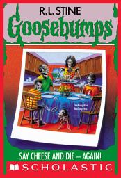 Icon image Say Cheese and Die - Again! (Goosebumps #44)