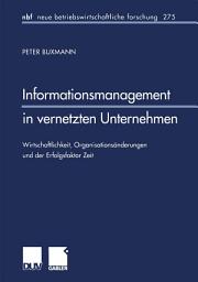 Icon image Informationsmanagement in vernetzten Unternehmen: Wirtschaftlichkeit, Organisationsänderungen und der Erfolgsfaktor Zeit