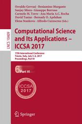 Icon image Computational Science and Its Applications – ICCSA 2017: 17th International Conference, Trieste, Italy, July 3-6, 2017, Proceedings, Part VI