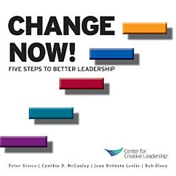 Icon image Change Now! Five Steps to Better Leadership