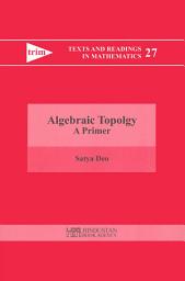 Icon image Algebraic Topology: A Primer