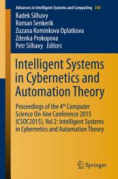 Icon image Intelligent Systems in Cybernetics and Automation Theory: Proceedings of the 4th Computer Science On-line Conference 2015 (CSOC2015), Vol 2: Intelligent Systems in Cybernetics and Automation Theory