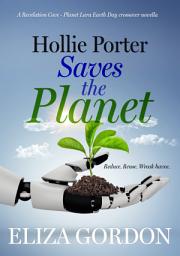 Icon image Hollie Porter Saves the Planet: A Revelation Cove - Planet Lara Earth Day crossover novella