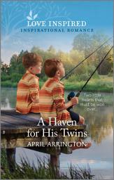 Icon image A Haven for His Twins: An Uplifting Inspirational Romance