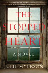 Icon image The Stopped Heart: A Novel