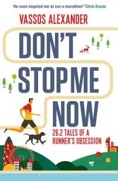 Icon image Don't Stop Me Now: 26.2 Tales of a Runner’s Obsession