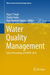 Icon image Water Quality Management: Select Proceedings of ICWEES-2016