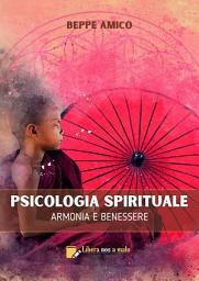 Icon image PSICOLOGIA SPIRITUALE - Armonia e Benessere: Vivere in Armonia con tutto il Creato