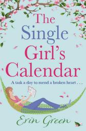 Icon image The Single Girl's Calendar: A fantastic, feel-good Rom Com