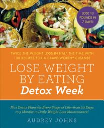 Icon image Lose Weight by Eating: Detox Week