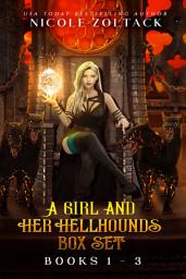 Icon image A Girl and her Hellhounds Complete Box Set 1-3: Mayhem of Magic