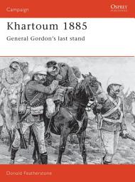 Icon image Khartoum 1885: General Gordon's last stand