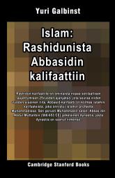 Icon image Islam: Rashidunista Abbasidin kalifaattiin