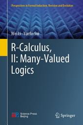 Icon image R-Calculus, II: Many-Valued Logics