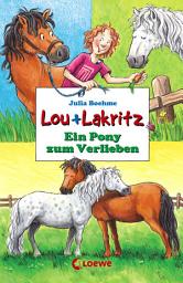 Icon image Lou + Lakritz 5 - Ein Pony zum Verlieben