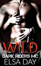 Icon image Wild - Dark Riders Motorcycle Club Vol. 1 (Italian Edition)