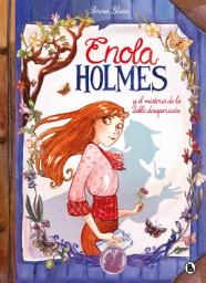 Icon image Enola Holmes. La novela gráfica: Enola Holmes y el misterio de la doble desaparición (Enola Holmes. La novela gráfica 1)