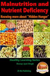 Icon image Malnutrition and Nutrient Deficiency - Knowing more about "Hidden Hunger"