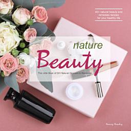 Icon image NATURE BEAUTY: The Little Book of DIY Natural Skincare & Remedies