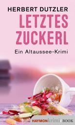 Icon image Letztes Zuckerl: Ein Altaussee-Krimi