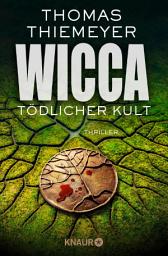 Icon image Wicca - Tödlicher Kult: Thriller