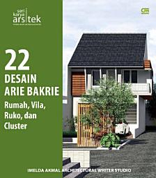 Icon image Seri Karya Arsitek: 22 Desain Arie Bakrie Rumah, Vila, Ruko, dan