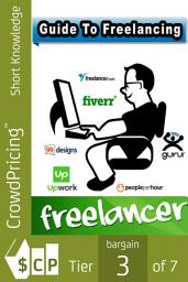 Icon image Guide To Freelancing: Discover The Complete Guide To Freelancing!