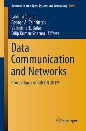 Icon image Data Communication and Networks: Proceedings of GUCON 2019