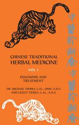 Icon image Chinese Traditional Herbal Medicine Volume 1: Diagnosis and Treatment