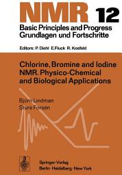 Icon image Chlorine, Bromine and Iodine NMR: Physico-Chemical and Biological Applications