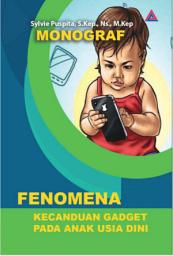 Icon image MONOGRAF: Fenomena Kecanduan Gadget Pada Anak Usia Dini