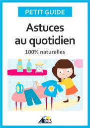 Icon image Astuces au quotidien: 100% naturelles