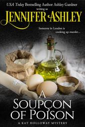 Icon image A Soupçon of Poison: A Below Stairs Historical Mystery Novella: Kat Holloway Victorian Mysteries