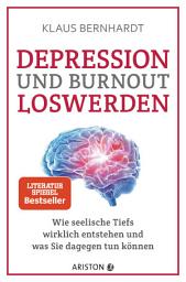 Icon image Depression und Burnout loswerden: Wie seelische Tiefs wirklich entstehen, und was Sie dagegen tun können