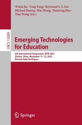 Icon image Emerging Technologies for Education: 6th International Symposium, SETE 2021, Zhuhai, China, November 11–12, 2021, Revised Selected Papers